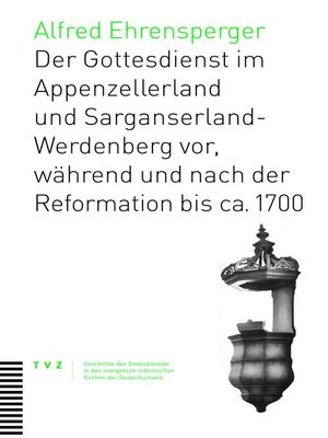 cover image of Der Gottesdienst im Appenzellerland und Sarganserland-Werdenberg